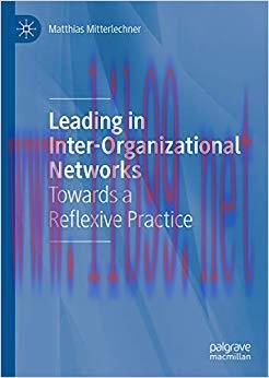 (PDF)Leading in Inter-Organizational Networks: Towards a Reflexive Practice 1st ed. 2019 Editio...