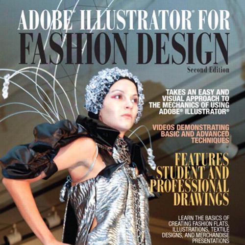 Adobe Illustrator for Fashion Design 2nd Edition(Fashion Series) by Susan Lazear - Wei Zhi