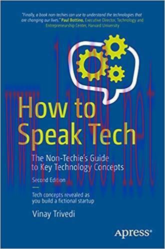 How to Speak Tech: The Non-Techie&rsquo;s Guide to Key Technology Concepts 2nd Edition,