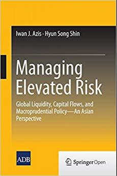 (PDF)Managing Elevated Risk Global Liquidity, Capital Flows, and Macroprudential Policy&mdash;An Asia...