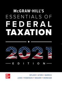 (PDF)McGraw-Hill&rsquo;s Essentials of Federal Taxation 2021 Edition 12th Edition by Brian C. Spilker