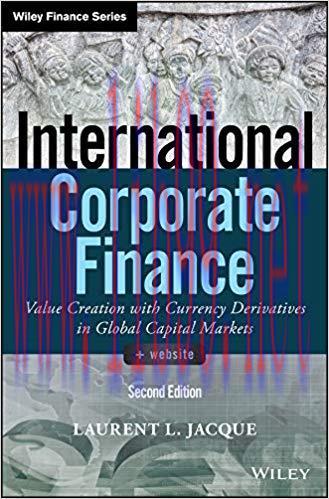 International Corporate Finance: Value Creation with Currency Derivatives in Global Capital Mar...