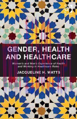 [AME]Gender, Health and Healthcare: Women's and Men's Experience of Health and Working in Healt...