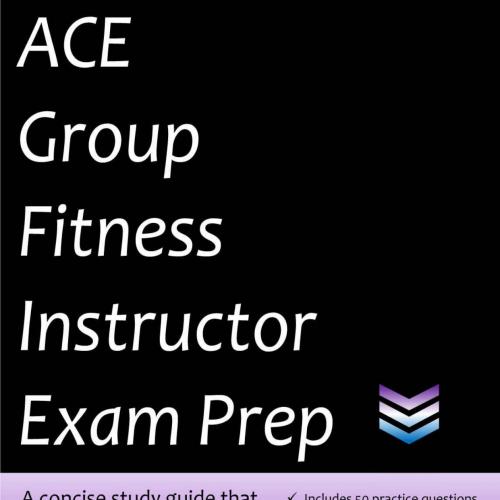 Group Fitness Instructor Exam Prep_ 2019 Edition Study Guide that highlights key concepts requi...