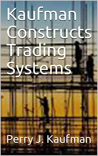 (PDF)Kaufman Constructs Trading Systems