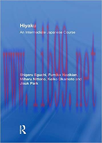 Hiyaku: An Intermediate Japanese Course 1st Edition,