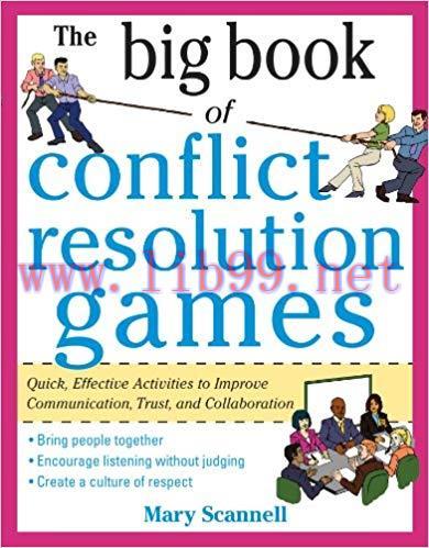 The Big Book of Conflict Resolution Games: Quick, Effective Activities to Improve Communication...