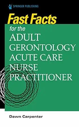 [AME]Fast Facts for the Adult-Gerontology Acute Care Nurse Practitioner (EPUB)