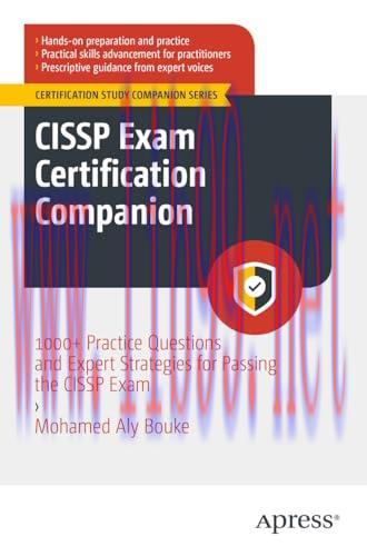 [FOX-Ebook]CISSP Exam Certification Companion: 1000+ Practice Questions and Expert Strategies f...