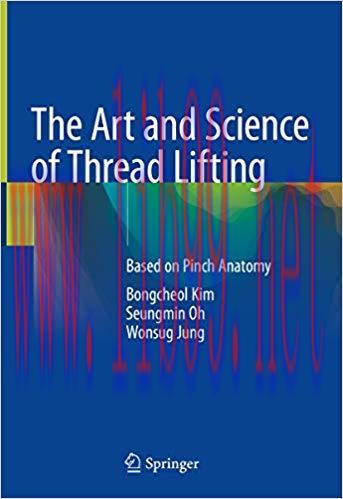 (PDF)The Art and Science of Thread Lifting: Based on Pinch Anatomy 1st ed. 2019 Edition