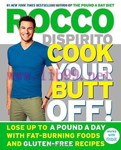 [FOX-Ebook]Cook Your Butt Off!: Lose Up to a Pound a Day with Fat-Burning Foods and Gluten-Free...