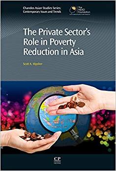 (PDF)The Private Sector&rsquo;s Role in Poverty Reduction in Asia (Chandos Asian Studies Series) 1st ...