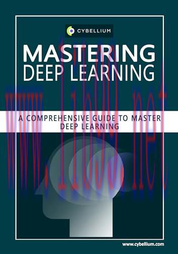 [FOX-Ebook]Mastering Deep Learning: A Comprehensive Guide to Master Deep Learning