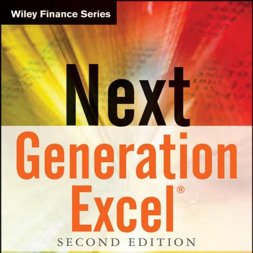 Next Generation Excel Modeling In Excel For Analysts And MBAs 2nd Edition