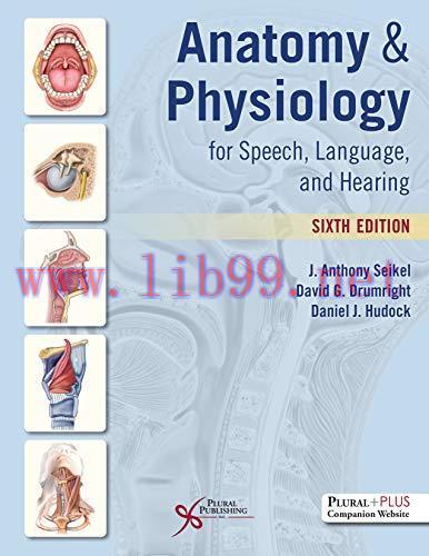 [AME]Anatomy & Physiology for Speech, Language, and Hearing, Sixth Edition (Original PDF)