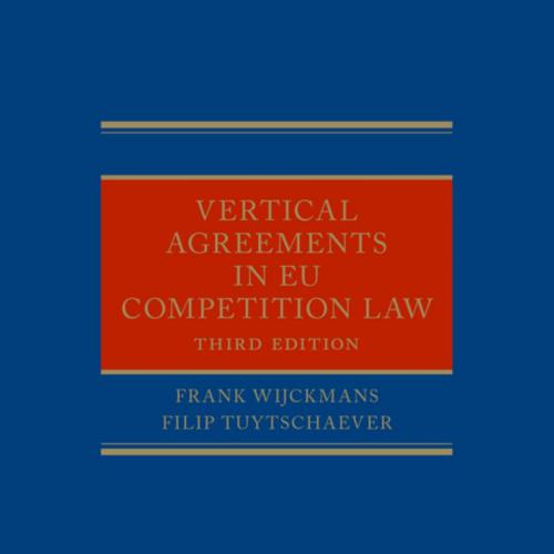Vertical Agreements in EU Competition Law 3rd Edition Filip Tuytschaever - Filip Tuytschaever,F...