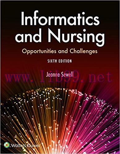 [PDF]Informatics and Nursing Opportunities and Challenges 6th Edition