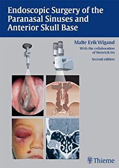 Endoscopic Surgery of the Paranasal Sinuses and Anterior Skull Base, 2e [Thieme] [2008]