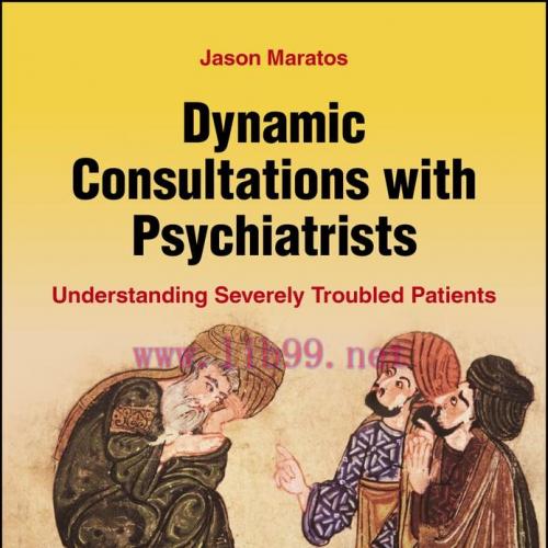 [AME]Dynamic Consultations with Psychiatrists: Understanding Severely Troubled Patients (EPUB)