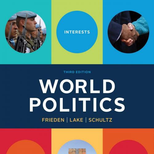 World Politics Interests, Interactions, Institutions 3rd International Student Edition