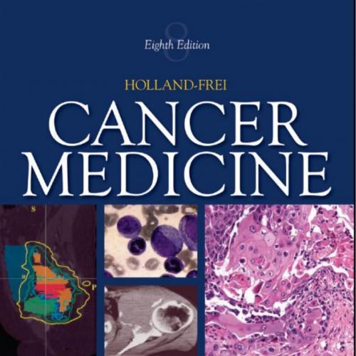 Holland- Frei Cancer Medicine 8th Edition