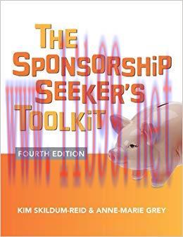 The Sponsorship Seeker&rsquo;s Toolkit, Fourth Edition 4th Edition,