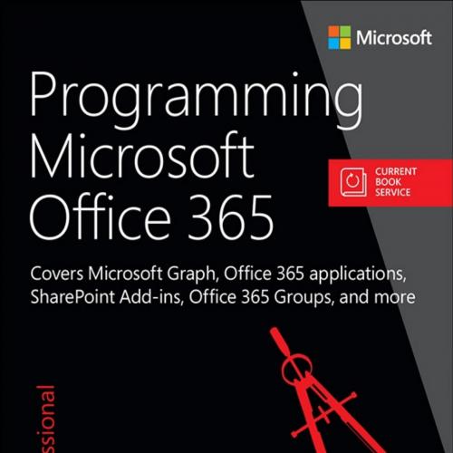 Programming Microsoft Office 365 (includes Current Book Serviceoint Add-ins, Office 365 Groups,...