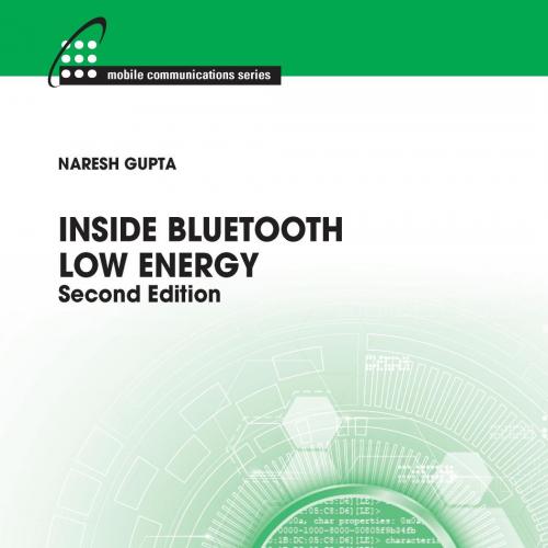 Inside Bluetooth Low Energy, Second Edition