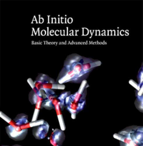 Ab initio molecular dynamics_ basic theory and advanced methods 1st