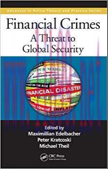 (PDF)Financial Crimes: A Threat to Global Security (Advances in Police Theory and Practice Book...