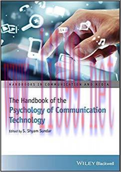The Handbook of the Psychology of Communication Technology (Handbooks in Communication and Medi...