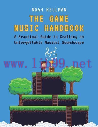 [FOX-Ebook]The Game Music Handbook: A Practical Guide to Crafting an Unforgettable Musical Soun...