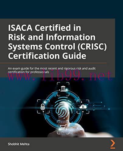[FOX-Ebook]ISACA Certified in Risk and Information Systems Control (CRISC&reg;) Exam Guide: A prime...