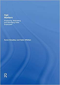 (PDF)Age Matters Employing, Motivating and Managing Older Employees 1st Edition