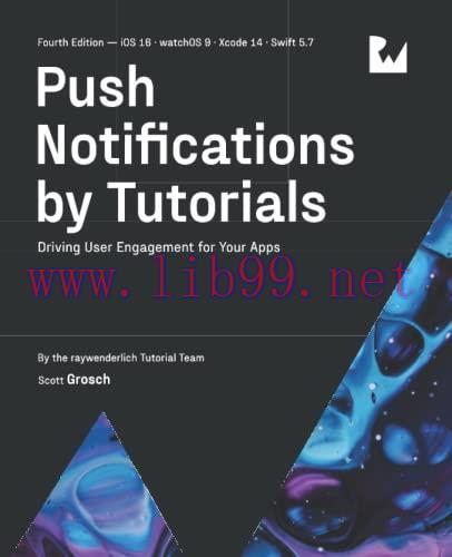 [FOX-Ebook]Push Notifications by Tutorials, 4th Edition: Driving User Engagement for Your Apps