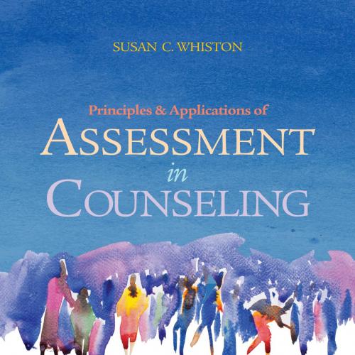 Principles and Applications of Assessment in Counseling 4th Edition by Susan C. Whiston
