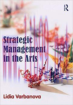 (PDF)Strategic Management in the Arts 1st Edition
