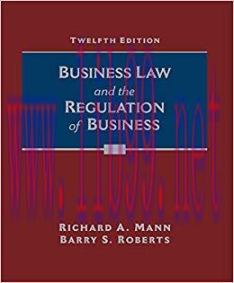 Solution Manual for Business Law and the Regulation of Business 12th Edition