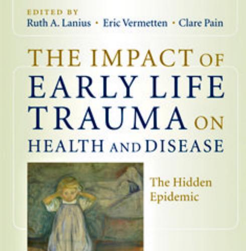 Impact of Early Life Trauma on Health and Disease, The