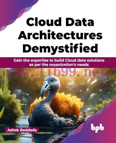 [FOX-Ebook]Cloud Data Architectures Demystified: Gain the expertise to build Cloud data solutio...