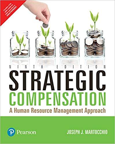 (Test Bank)Strategic Compensation A Human Resource Management Approach 9th Global Edition.zip
