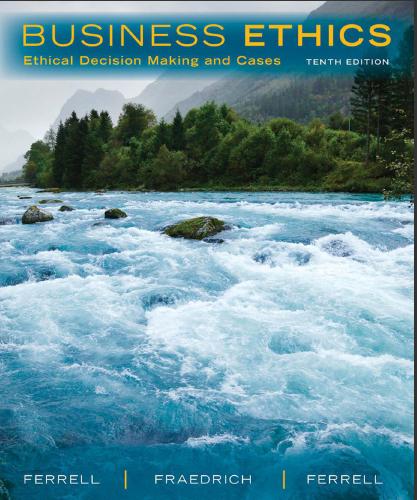 (Solution Manual)Business Ethics Ethical Decision Making & Cases 10th Edition by Ferrell.zip
