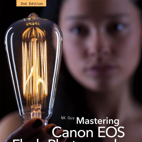 Mastering Canon EOS Flash Photography 2nd Edition 1937538729