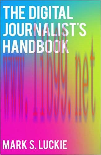 The Digital Journalist&rsquo;s Handbook