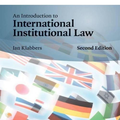 Introduction to International Institutional Law, An - Jan Klabbers
