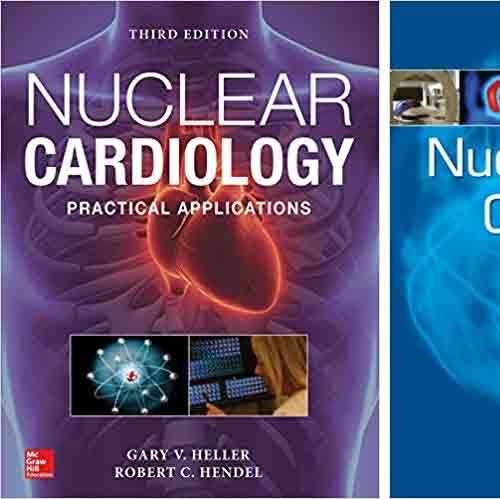 Nuclear Cardiology Practical Applications, 3rd Edition + 2e