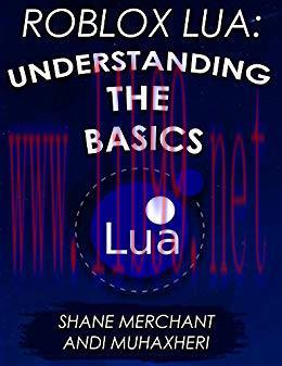Roblox Lua: Understanding the Basics: Lean the Basics of Programming on Roblox Fast!