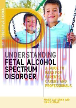 [AME]Understanding Fetal Alcohol Spectrum Disorder: A Guide to FASD for Parents, Carers and Pro...