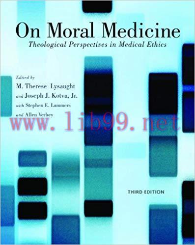 (PDF)On Moral Medicine: Theological Perspectives on Medical Ethics 3rd Edition