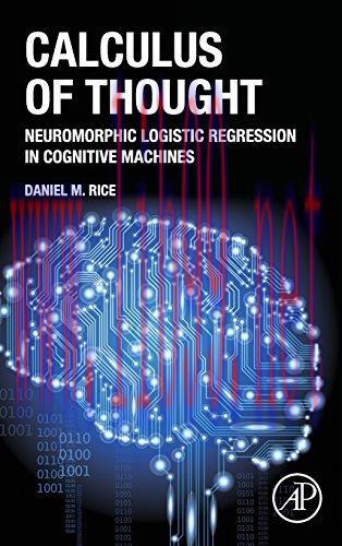 [FOX-Ebook]Calculus of Thought: Neuromorphic Logistic Regression in Cognitive Machines